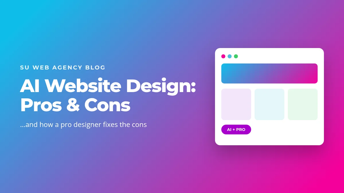 AI website design pros and cons graphic with a website mockup in SU Web Agency colors